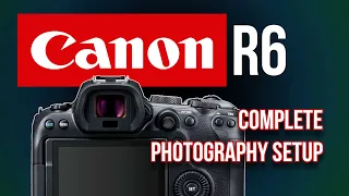 Canon R6 complete photography settings by Professional Photographer - how to set up your R6