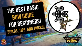 The BEST BASIC Bow Guide For Beginners! Builds, Tips, and Tricks! l Monster Hunter Now