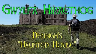 Denbigh's "Haunted House", Gwylfa Hiraethog (With Outtakes)