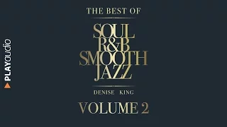 The Best Of Soul, R&B, Smooth Jazz 2 - Denise King - PLAYaudio