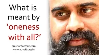 What is meant by ‘oneness with all’? || Acharya Prashant (2019)