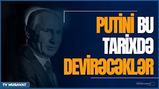 Rusiyada ÇEVRİLİŞ ssenarisi HAZIRLANDI - Putini bu tarixdə, belə devirəcəklər – “Səhər Xəbər”də