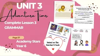 ACADEMY STARS YEAR 6 | TEXTBOOK PAGE 37 | UNIT 3 | ADVENTURE TIME | LESSON 3 | GRAMMAR