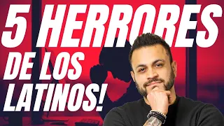 5 Errores de los Latinos Inmigrantes