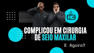 COMPLICOU EM CIRURGIA DE SEIO MAXILAR! E AGORA?