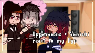 Uppermoons + yoriichi react to my fyp||no ships||2/1