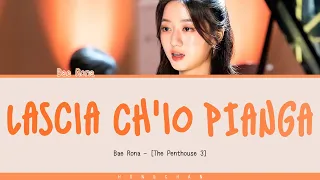 Bae Rona - Lascia Ch'io Pianga (Lyrics) The Penthouse 3