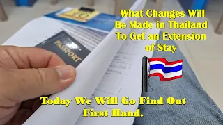Did The Thai Immigration Rules Change Again? My Extension Of Stay Here Has Expired.