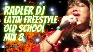 RADLER DJ - LATIN FREESTYLE OLD SCHOOL - SET MIX 8