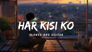 Har Kisiko Nahin Milta Yahan Pyar - slowed and reverb