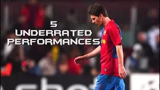 Lionel Messi ● 5 Underrated Performances Part 2 |HD