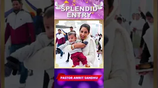 SPLENDID ENTRY OF PASTOR AMRIT SANDHU JI & PASTOR ARCHNA SANDHU JI & Ezekiel Josiah Sandhu