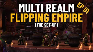 Multi Realm Flipping Empire - Road To 100M World of Warcraft Ep1