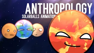 - Anthropology || Solarballs Fan-Animation || RockyPlanets