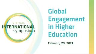 Global Engagement in Higher Education - CSU International Symposium 2021