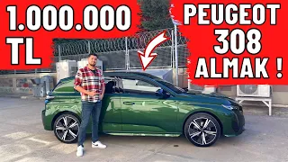 1.000.000 TL PEUGEOT 308 ALMAK !