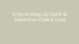 Kundalini Yoga Series - Kriya to Keep Up Spirit & Sodarshan Chakra Kriya