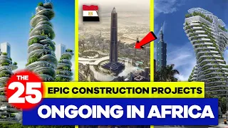 Building a Better Africa: 25 Epic Construction Projects Transforming Africa 2023