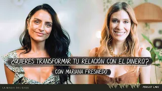 ¿Quieres transformar tu relación con el dinero? con Mariana Fresnedo | T4. Cap #16 La Magia del Caos