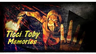 Ticci Toby - Memories (READ DESCRIPTION)