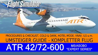 ATR 72-600 - Umsteiger Guide - Procedures, Checklist, C&D, VNAV, ILS  u.m. ★ MSFS 2020