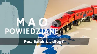 Mao Powiedziane #77 – Pas, Szlak i… dług?