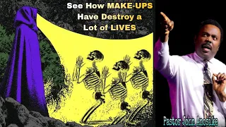 Danger Behind MAKE-UPS, Fornication and Wet Dreams - Pastor John Anosike