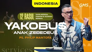 Indonesia | Yakobus Anak Zebedeus - Ps. Philip Mantofa (Official GMS Church)