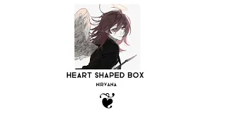 heart shaped box-nirvana (nightcore/sped up)