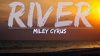 Miley Cyrus - River (Lyrics) - Full Audio, 4k Video