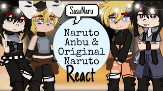 🌿🍡||Naruto Anbu & Original Naruto (My AU) react to my videos//Sasuke & Naruto//SasuNaru||🍅🍥pt.1