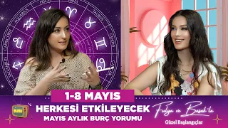 Mayıs ayı Tuğba Karadayı Ulusoy ile Aylık Tüm Burç Yorumları | 8 Mayıs Kime Bereketli?