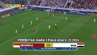 🔴 LIVE INDONESIA VS IRAK 🔴 PEREBUTAN JUARA 3 PIALA ASIA U23 2024 || Prediksi Indonesia Malam ini