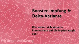 Booster-Impfung & Delta-Variante – Erkenntnisse zur Immunantwort nach SARS-CoV-2-Impfungen