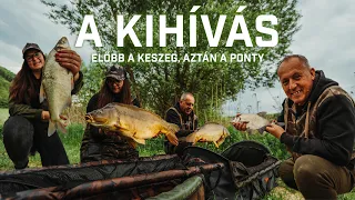 A KIHÍVÁS - 1. rész - Előbb a keszeg, aztán a ponty