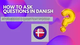 How to Ask Questions in Danish | Do You know How To Ask Question? | Quesstion Words in Danish