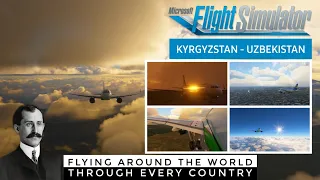 Flying Through Every Country 40 | KYRGYZSTAN - UZBEKISTAN | Microsoft Flight Simulator 2020