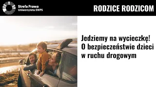 Jedziemy na wycieczkę! O bezpieczeństwie dzieci w ruchu drogowym - A. Zbierska, dr T. Lewandowski