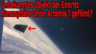 Unbekanntes Objekt bei Orion Artemis 1 Eintritt gefilmt?