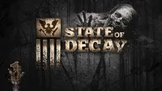 State of Decay #1 - Мир не будет прежним.