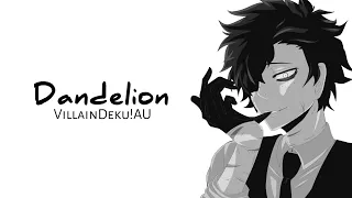 (BNHA/MHA) Dandelion | Villain Deku AU