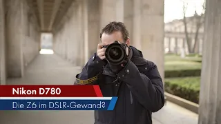 Nikon D780 | Z6-Technik im DSLR-Gewand im Test [Deutsch]