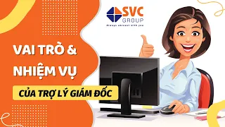 TRỢ LÝ GIÁM ĐỐC - VAI TRÒ VÀ TRÁCH NHIỆM