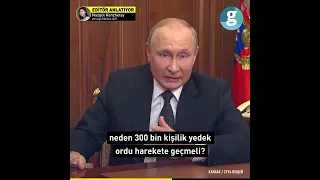 Rusya neden seferberlik ilan etti? Putin'in planı ne?