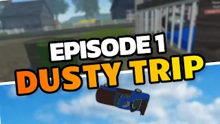 Dusty Trip - Episode 1 - A DUMB COMEDY!