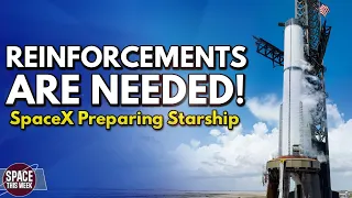 SpaceX are Reinforcing Starbase for Starship Flight 3!