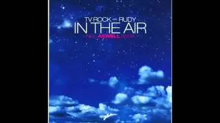 'IN THE AIR' (Axwell Remix) TV ROCK ft Rudy [HQ]