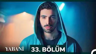 Yabani 33. Bölüm