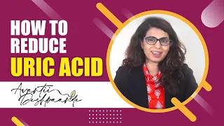 HIGH URIC ACID I DIET TO MANAGE IT I FOODS TO AVOID I FOODS TO INCLUDE