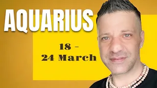 AQUARIUS - OMG! This Will FEEL & BE SO GOOD!!! So Rewarding!! 18 - 24 March Tarot